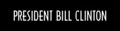 President Bill Clinton